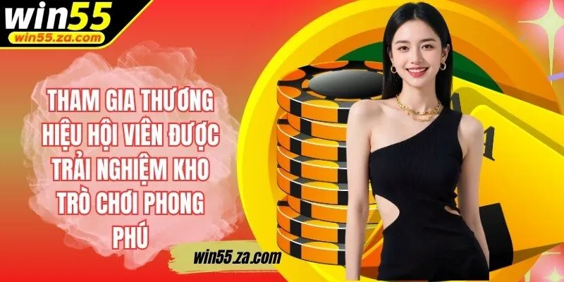 Tham gia thương hiệu hội viên được trải nghiệm kho trò chơi phong phú